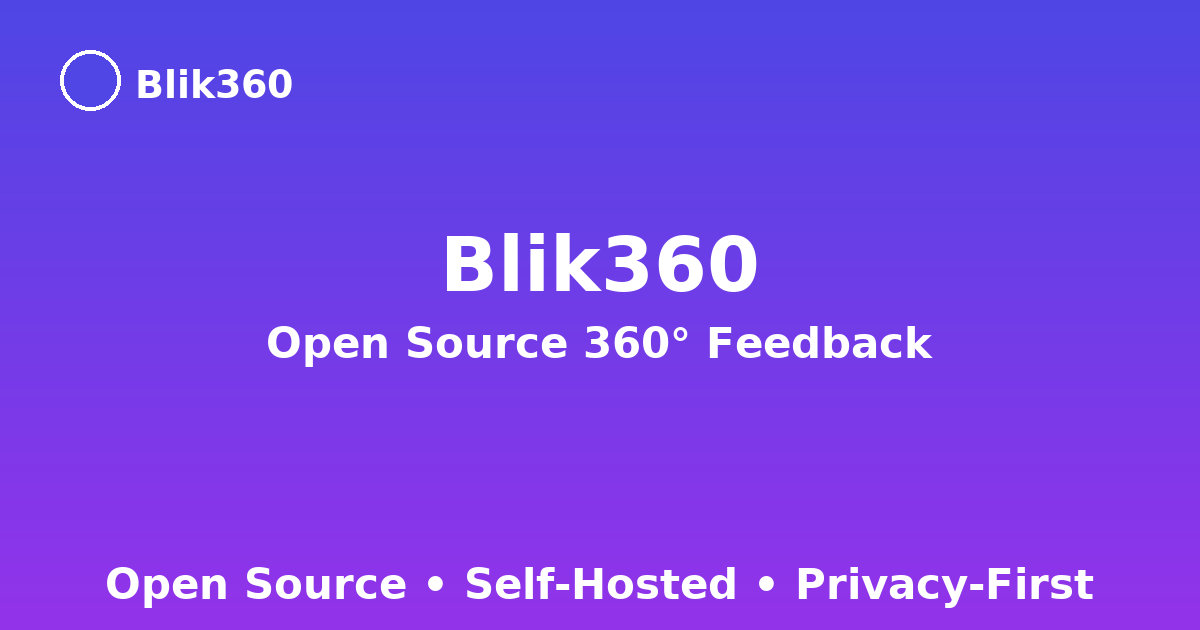 Open Source 360 Feedback Platform - Self-Hosted & Anonymous | Blik360